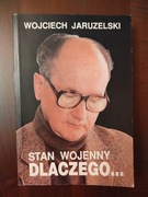 WOJCIECH JARUZELSKI - STAN WOJENNY DLACZEGO...