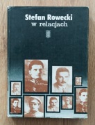 Stefan Rowecki w relacjach - Tomasz Szarota