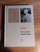 Johan Ickx - Biuro papieża. Pius XII i Żydzi