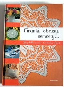 Firanki, obrusy, serwety... Szydełkowanie techniką filet