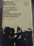 Robert Bielecki Gustaw Harnaś+ dwa powstańcze bataliony 
