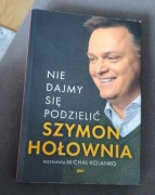 Nie dajmy się podzielić Szymon Hołownia Michał Kolanko