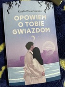 Opowiem o Tobie Gwiazdom - Edyta Prusinowska
