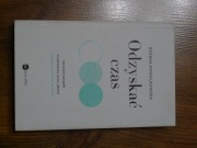 Kowalkowska Bożena Odzyskać czas
