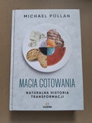 Michael Pollan Magia gotowania 