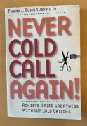 Never Cold Call Again, Frank J. Rumbauskas Jr.