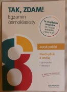Tak, zdam! Język polski. Egzamin ósmoklasisty. Nie