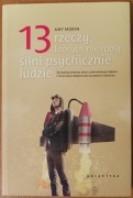 Amy Morin "13 rzeczy, których nie robią silni psychicznie ludzie"
