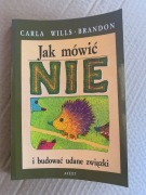 A Jak mówić nie i budować udane związki Carla Wills-Brandon