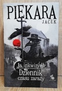 Ja, Inkwizytor. Dziennik czasu zarazy Jacek Piekara 