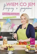 Wiem co jem. Przepisy z programu. K.Bosacka