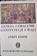 Geneza i obalenie Konstytucji 3 Maja. Jerzy Łojek