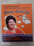 DOROTA ZAWADZKA rozmawia o wychowaniu MOJE DZIECKO