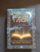Mugole i magia: J.K. Rowling i fenomen Harry’ego Pottera - George Beahm