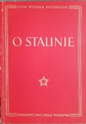"O Stalinie" Wydawnictwo Prasa Wojskowa 1949r.