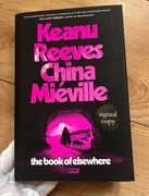 Z AUTOGRAFEM – The Book of Elsewhere – Keanu Reeves & China Miéville 