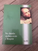 Na drodze zjednoczenia z Bogiem seria "Karmel żywy" 2 (Kraków 2000)