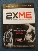 2XME Minimum effort maximum effects. Agnieszka Wilk Tobiasz Wilk STAN BDB 