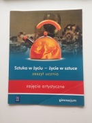 Sztuka w życiu - życie w sztuce zeszyt ucznia 