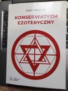 Konserwatyzm ezoteryczny - prof. Adam Wielomski