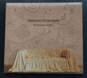 Agnieszka Chrzanowska "Nie bój się nic nie robić" płyta cd
