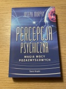 Percepcja psychiczna magia mocy pozazmysłowych książka Joseph Murphy