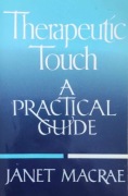 Therapeutic Touch: A Practical Guide