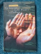 Na brzegu rzeki Piedry usiadłam i płakałam... - Paulo Coelho Bestseller