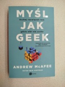 Myśl jak geek - Andrew McAfee