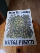 Księga puszczy Tytusa Karpowicza
