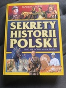 Sekrety historii Polski, tego nie uczyli nas w szkole