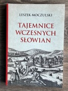 Tajemnice wczesnych Słowian - Leszek Moczulski