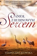 Książka Anioł z rubinowym sercem Joanna Szelągowska