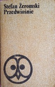 STEFAN ŻEROMSKI - PRZEDWIOŚNIE