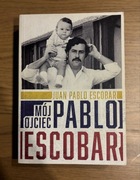 Mój ojciec Escobar. Juan Pablo Escobar książka 