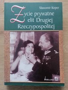 Życie prywatne elit Drugiej Rzeczypospolitej Sławomir Koper
