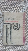 Epikur BYĆ SZCZĘŚLIWYM Nowy Lykeion filozofia starożytna grecka