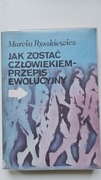 Jak zostać człowiekiem - przepis ewolcyjny. Marcin Ryszkiewicz