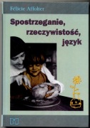 Spostrzeganie, rzeczywistość, język - Felicie Affolter 1997r. 
