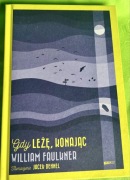 "Gdy leżę, konając" autorstwa Williama Faulknera