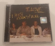 T.Love - I hate rock'n'roll CD