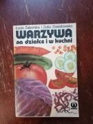 Warzywa na działce i w kuchni. Ł. Zaborska