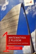 Matematyka z plusem podręcznik do liceum i technikum zakr.podstawowy