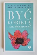 Być kobietą i nie zwariować Katarzyna Miller