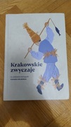 Krakowskie Zwyczaje na podstawie monografii Oskara Kolberga