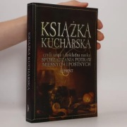 Książka kucharska czyli jasna i dokładna nauka -  Bobrecki 1885 Reprint