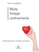 Biała księga uzdrawiania Kurt Langbein