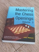 Mastering the chess openings vol. 3, John Watson, szachy, debiuty