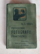 Podręcznik fotografii praktyczniej - E. Vigel , 1905 rok, wydanie polskie 