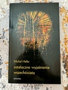 Michał Heller Ostateczne wyjaśnienia wszechświata